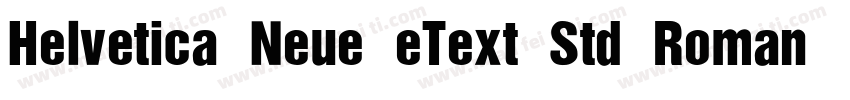Helvetica Neue eText Std Roman字体转换